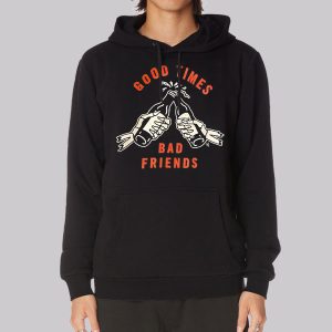 Good Time to Bad Friends Merch Sweatshirt