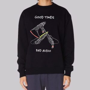 Good Times Bad Audio Sdfp Merch Sweatshirt 3 Good Times Bad Audio Sdfp Merch Sweatshirt 4