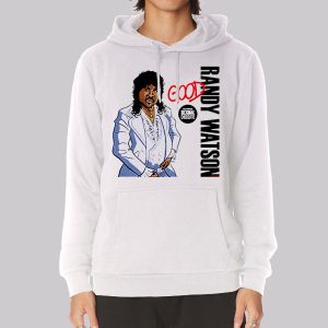 Good the Randy Watson Sweatshirt