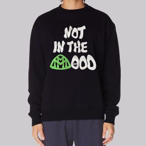 Graphic Not in the Mood Sweatshirt Graphic Not in the Mood Sweatshirt