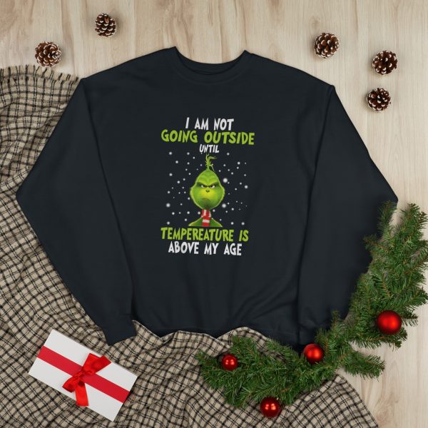 Grinch I Am Not Going Outside Sweatshirt