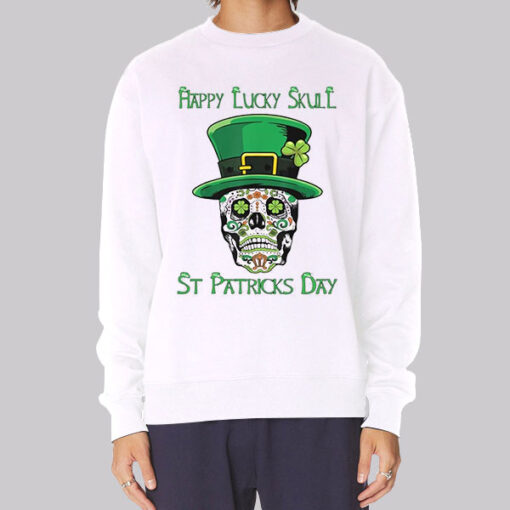 Happy Day St Patrick's Skull Sweatshirt Happy Day St Patrick's Skull Sweatshirt
