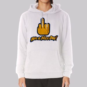 Have a Nice Day Middle Finger Sweatshirt