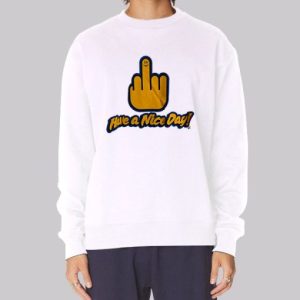 Have a Nice Day Middle Finger Sweatshirt 4