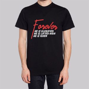 He Is Risen Forever He Is Glorified Sweatshirt 2 He Is Risen Forever He Is Glorified Sweatshirt 3