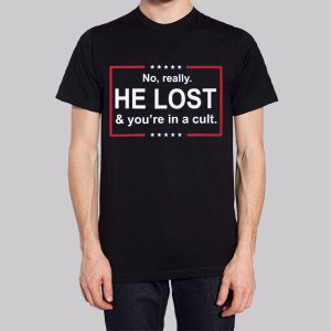He Lost and You're in a Cult Sweatshirt 2 He Lost and Youre in a Cult Sweatshirt 3