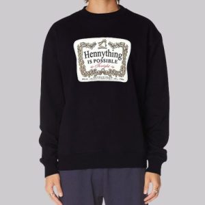 Hennessy Hennythings Possible Sweatshirt 3 Hennessy Hennythings Possible Sweatshirt 4
