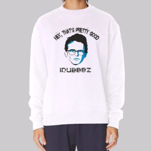 Hey Thats Pretty Good Idubbbz Merch Sweatshirt 4