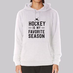 Hockey Players Hockey Is My Favorite Season Sweatshirt