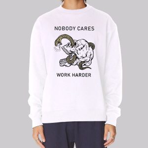 Horror Art Nobody Cares Work Harder Sweatshirt