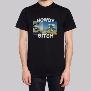 Howdy Bitch Boy Howdy Sweatshirt 3