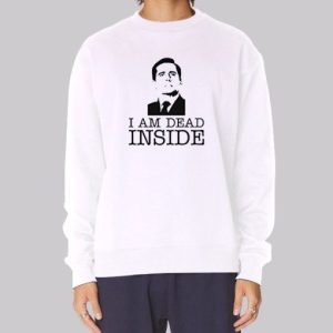 I Am Dead Inside Michael Scott Sweatshirt 4