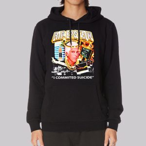 I Committed Suicide Rip Epstein Sweatshirt