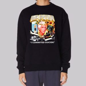 I Committed Suicide Rip Epstein Sweatshirt 3 I Committed Suicide Rip Epstein Sweatshirt 4