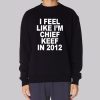 I Feel Like I’m 2012 Chief Keef Sweatshirt