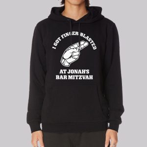 I Got Finger Blasted at Jonahs Bar Mitzvah Sweatshirt