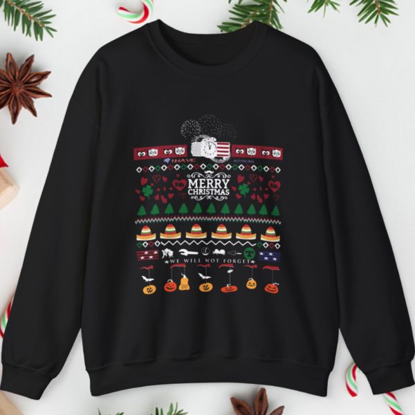 I Have A Dream Merry Christmas We Will Not Forget Ugly Christmas Sweatshirt