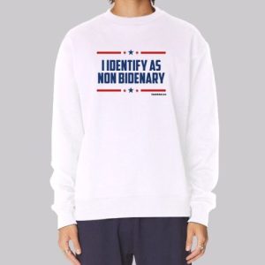 I Identify as Non Bidenary Sweatshirt 4