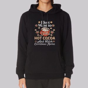 I Just Want To Drink Hot Cocoa Sweatshirt