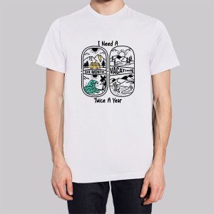 I Need A Six Month Vacation Twice A Year Sweatshirt 3
