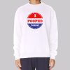 I Pooped Today American Flag Sweatshirt