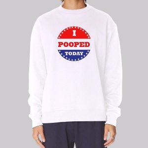 I Pooped Today American Flag Sweatshirt I Pooped Today American Flag Sweatshirt