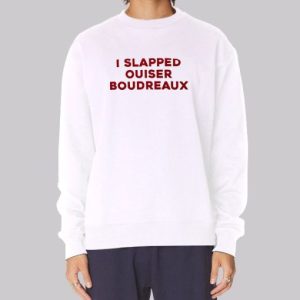 I Slapped Ouiser Boudreaux Sweatshirt 4