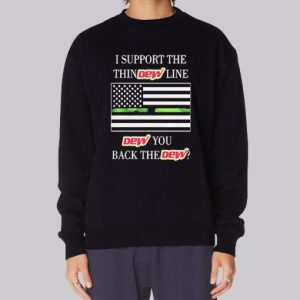 I Support the Dew You I Back the Dew Sweatshirt 4