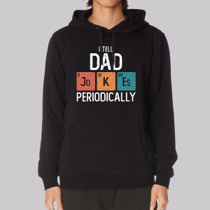 I Tell Dad Jokes Periodically Funny Sweatshirt