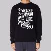 I Wish You Saw Me Like You See You Lil Darkie Merch Sweatshirt