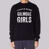 Id Rather Be Watching Gilmore Girls Sweatshirt