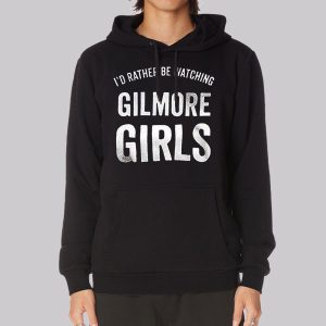 Id Rather Be Watching Gilmore Girls Sweatshirt