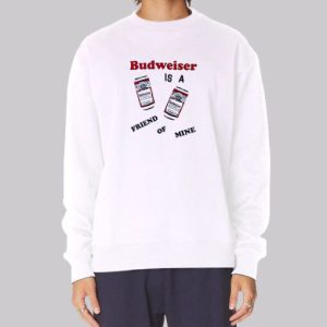 Id a Friend of Mine Vintage Budweiser Sweatshirt 3 Id a Friend of Mine Vintage Budweiser Sweatshirt 4