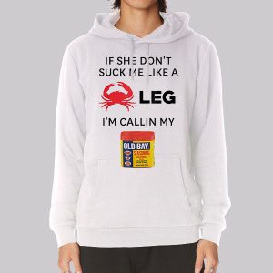 If She Dont Suck Me Like a Crab Leg Sweatshirt