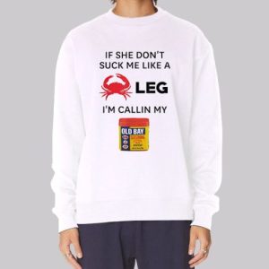 If She Dont Suck Me Like a Crab Leg Sweatshirt 4