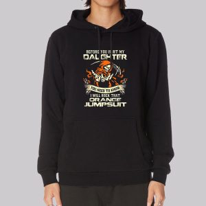 If You Hurt My Daughter Sweatshirt