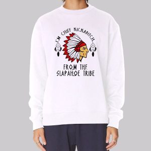 I’m Chief Kickabitch Native American Sweatshirt I’m Chief Kickabitch Native American Sweatshirt