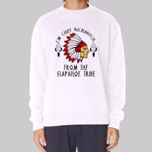 Im Chief Kickabitch Native American Sweatshirt 4