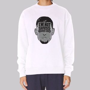 Im Not Surprised Nate Diaz Merch Sweatshirt Im Not Surprised Nate Diaz Merch Sweatshirt