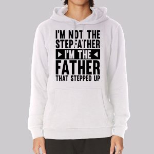 I’m Not the Stepfather Meme Sweatshirt