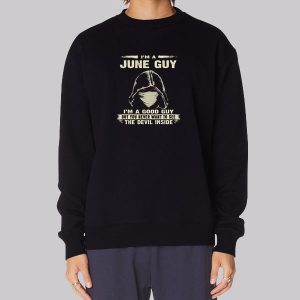 I’m a June Guy Sweatshirt I’m a June Guy Sweatshirt