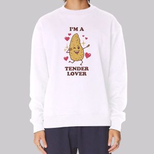 I’m a Tender Lover Tendies Sweatshirt I’m a Tender Lover Tendies Sweatshirt