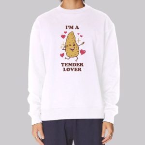 I'm a Tender Lover Tendies Sweatshirt 3 Im a Tender Lover Tendies Sweatshirt 4
