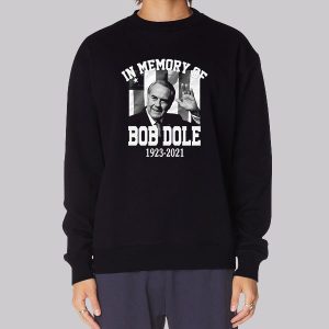 In Memory of Bob Dole Sweatshirt 1