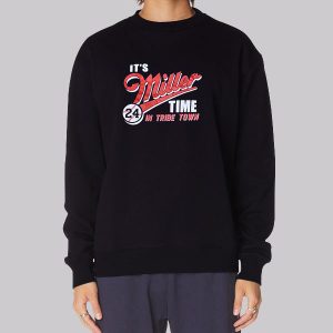 In Tribe Town Its Miller Time Sweatshirt In Tribe Town Its Miller Time Sweatshirt