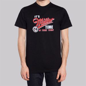In Tribe Town Its Miller Time Sweatshirt 2 In Tribe Town Its Miller Time Sweatshirt 3