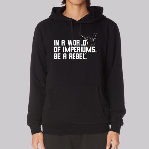 In a World of Imperiums Be a Rebel Sweatshirt