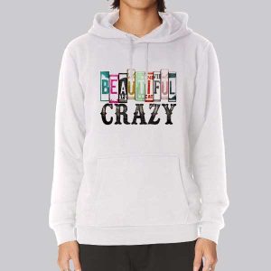 Inspired Font Beautiful Crazy Sweatshirt