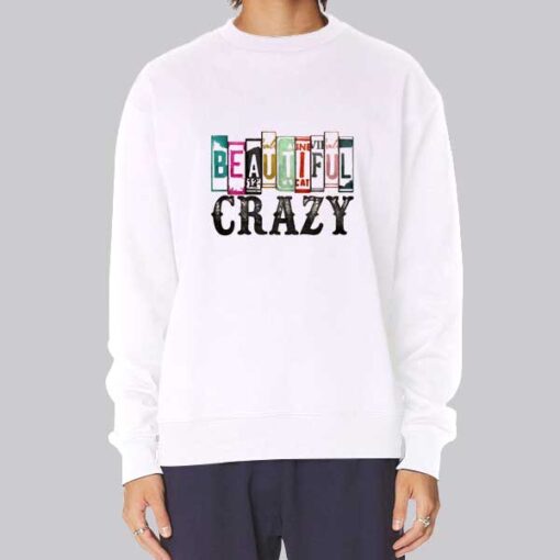 Inspired Font Beautiful Crazy Sweatshirt Inspired Font Beautiful Crazy Sweatshirt