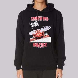 Inspired Graphic Certified Racist f1 Sweatshirt